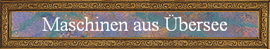Maschinen aus �bersee